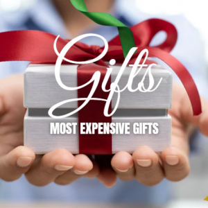 most expensive gifts